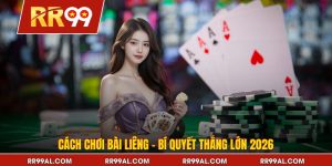 Cách Chơi Bài Liêng